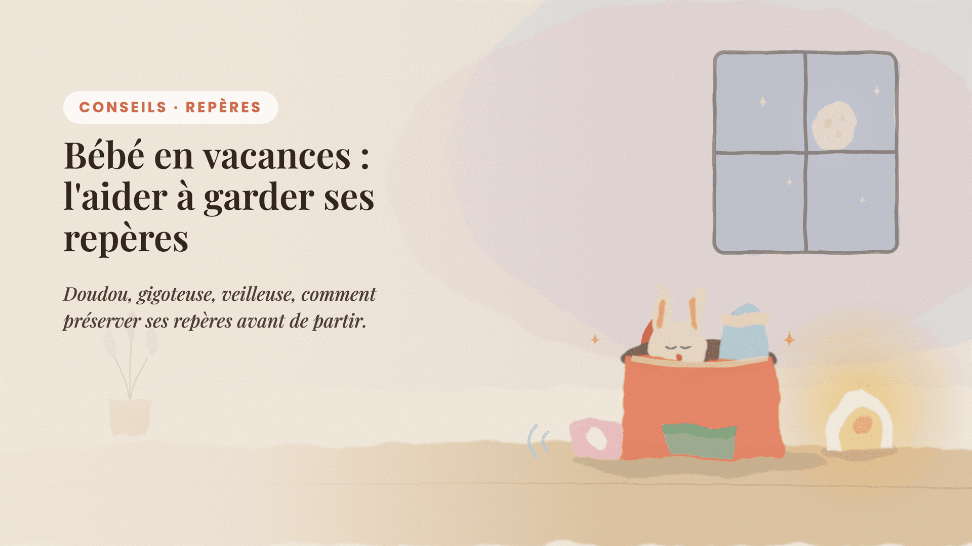 Bébé en vacances : l'aider à garder ses repères (côté équipement)